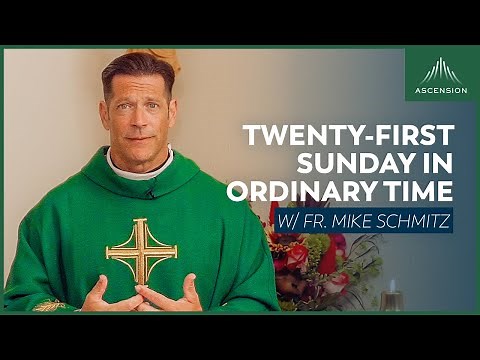 Twenty-first Sunday in Ordinary Time - Mass with Fr. Mike Schmitz
