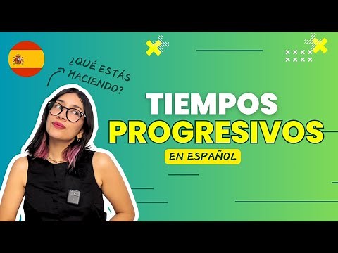 Tiempos Progresivos en Español: Uso del Presente, Pasado y Futuro | Guía con Ejemplos 🇪🇸