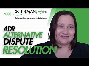 Let's talk video ADR - Alternative Dispute Resolution