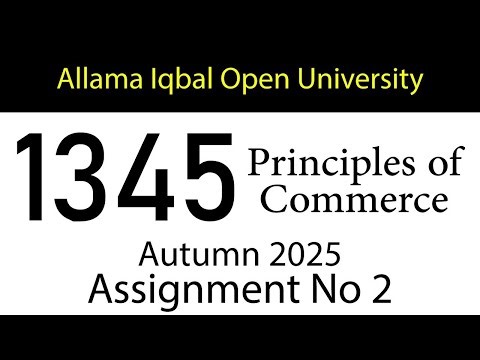 AIOU Code 1345 Solved Assignment No 2 | Autumn 2025 | Principles of Commerce | AIOU Corner