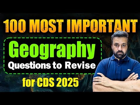 Top 100 MCQs on Geography | Complete Revision for CDS/NDA/Exams
