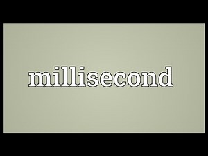 Millisecond Meaning