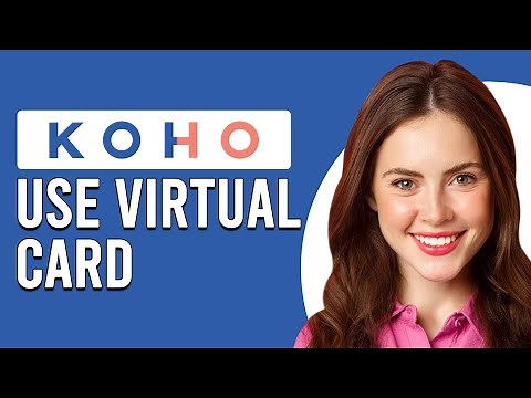 How To Use Koho Virtual Card (How Does Koho Virtual Card Work?)