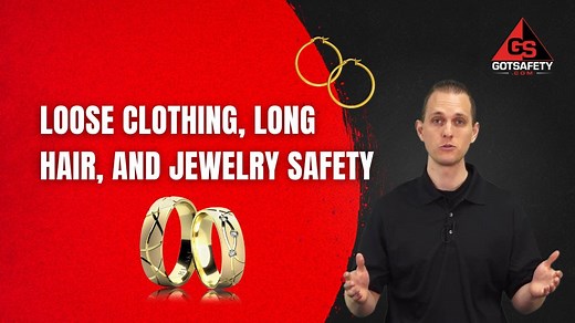 Loose Clothing, Long Hair, and Jewelry Safety