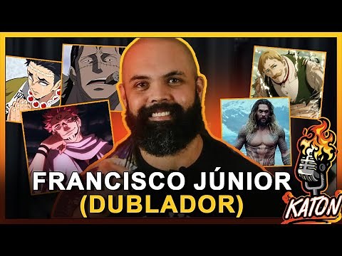 FRANCISCO JÚNIOR - Dublador: SUKUNA, CROCODILE, YAMI, FALCÃO, JASON MOMOA etc - KATON Podcast #14