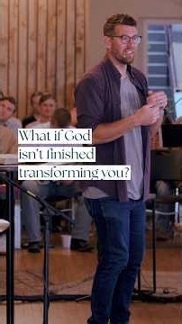What if God isn't Finished Transforming You?