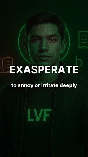 EXASPERATE Meaning Explained in 20 Seconds | LVF | Learn Vocabulary Free