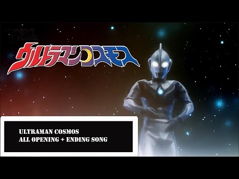 [ Full Ost ] Ultraman Cosmos All Songs || Opening + Ending ||