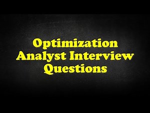 Optimization Analyst Interview Questions