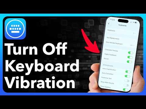 How To Turn Off Keyboard Vibration On iPhone Or Android