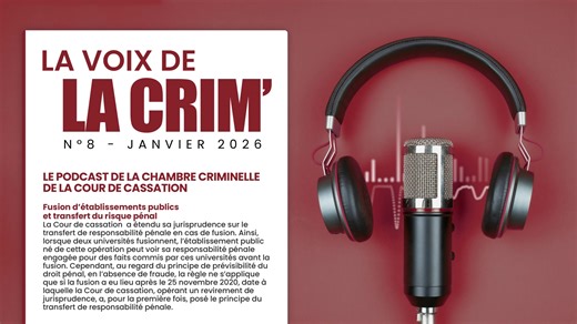 La Voix de la Crim’ n°8 – Janvier 2026 Fusion d’établissements publics et transfert du risque pénal La Cour de cassation a étendu sa jurisprudence sur le transfert de responsabilité pénale en cas de fusion. Ainsi, lorsque deux universités fusionnent, l’établissement public né de cette opération peut voir sa responsabilité pénale engagée pour des faits commis par ces universités avant la fusion. Cependant, au regard du principe de prévisibilité du droit pénal, en l’absence de fraude, la règle ne 