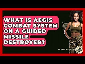 What Is Aegis Combat System On A Guided Missile Destroyer? - Military History HQ