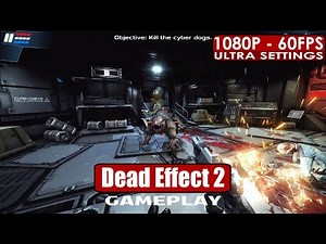 Dead Effect 2 gameplay PC HD [1080p/60fps] #deadeffect2