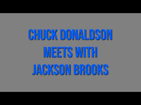 CHUCK DONALDSON MEETS WITH JACKSON BROOKS