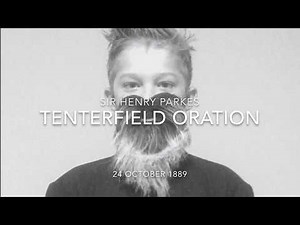 Sir Henry Parkes Speech - Tenterfield Oration. By Toby Vilnis.