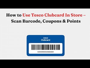 How to Use Tesco Clubcard In Store – Scan Barcode, Coupons & Points