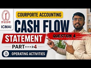 Q4 Cash Flow Statement Practical MCQs & Problems | Corporate Accounting CMA Inter