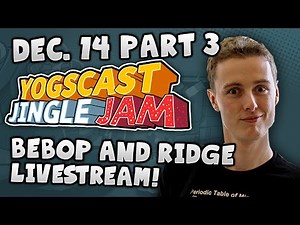 Yogscast Jingle Jam - Ridgedog and Bebop - Part 3