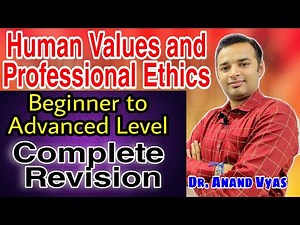 Human Values and Professional Ethics Full Revision by Dr. Anand Vyas | Beginner to Advance level