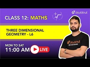 THREE DIMENSIONAL GEOMETRY | Plane | Class 12 Maths | 11 AM Class By Arun Sir |L6| Doubtnut