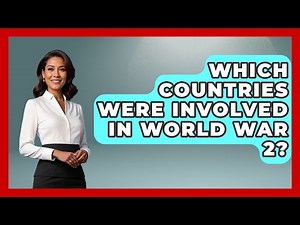 Which Countries Were Involved In World War 2? - Military History HQ