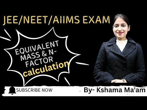 Equivalent weight & n- factory calculation (some basic concepts of chemistry) JEE/NEET/AIIMS etc.