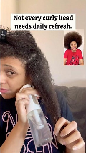 Not Every Curly Head Girl Needs A Daily Refresh! 🙈
