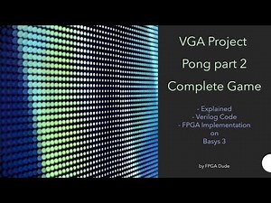 VGA Project Pong pt2 Complete Game Verilog Basys 3 FPGA Xilinx Vivado