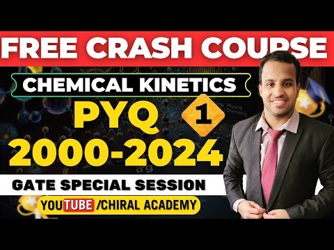 Chemical Kinetics | GATE PYQ 2000 -2024 | Chiral Academy