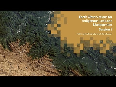 NASA ARSET: Introduction to Remote Sensing for Land Management, Session 2/3