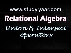 Relational Algebra 2 - Union and Intersect Operators
