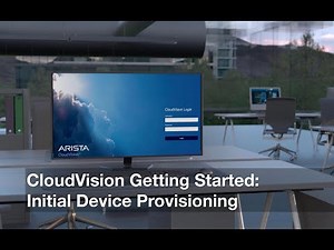 CloudVision Getting Started: Initial Device Provisioning