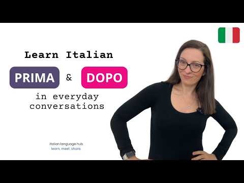 Italian vocabulary PRIMA and DOPO to use in everyday conversations #learnitalian