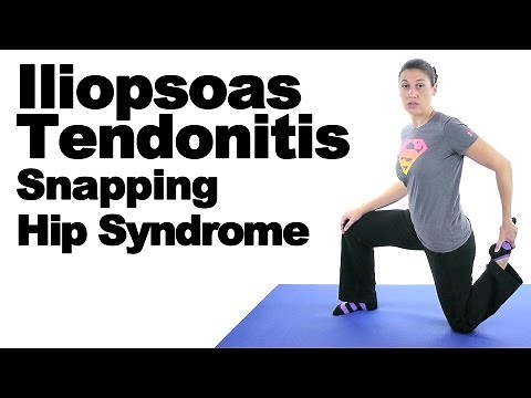 Iliopsoas Tendonitis (Snapping Hip Syndrome) Stretches & Exercises - Ask Doctor Jo