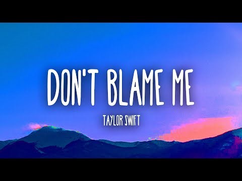 Taylor Swift - Don't Blame Me (Lyrics)