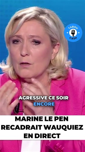 MARINE LE PEN RECADRAIT WAUQUIEZ EN DIRECT