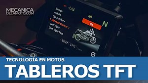 ¿Qué es un tablero TFT? - MecanicaDeLaMoto.com