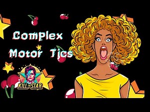 Complex Motor Tics: What You Need to Know!