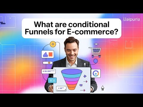 Smart Conditional Funnels to Improve E-Commerce Conversions
