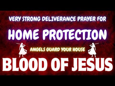 Very Strong Deliverance Prayer for Home Protection | Angels Guard Your House