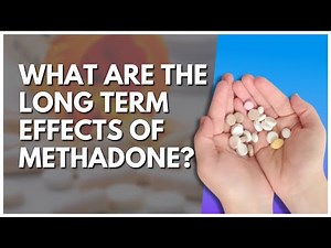 What Are The Long Term Effects Of Methadone?