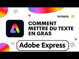 Comment mettre du texte en gras adobe express