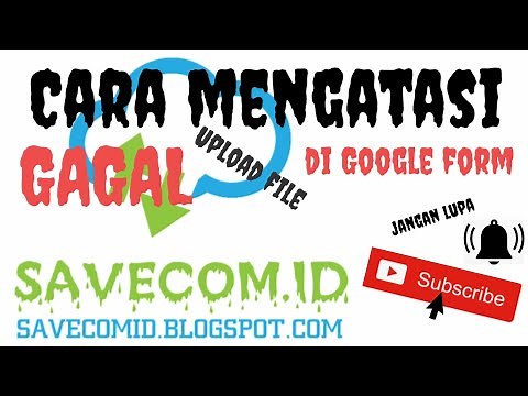 Cara mengatasi gagal upload file di google form