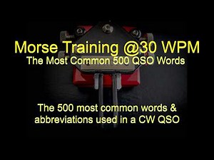 CW Fluency: The 500 Most Common Morse Code Words & Abbreviations @30 wpm