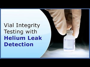 Vial Integrity Testing with Helium Leak Detection
