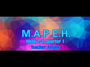 MAPEH 6(Music, Arts, PE, Health) Week 2-3 Quarter 1