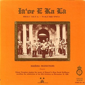 Palani Vaughan - Iā'oe E Ka Lā: Helu 'Elua - Volume Two (Palani Vaughan Sings The Music Of Hawaii's King David Kalakaua)