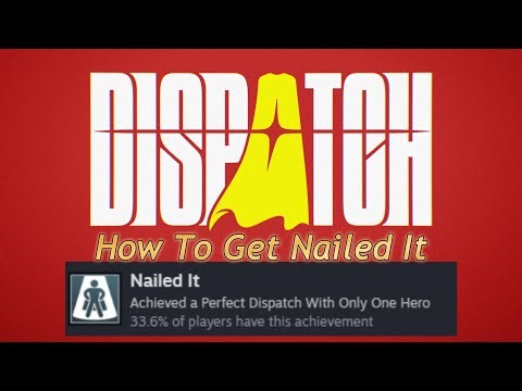 Dispatch - How To Get The Nailed It Achievement - Achieved a Perfect Dispatch With Only One Hero