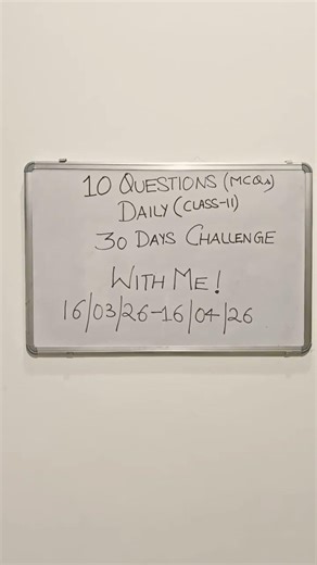 30 Days × 10 MCQs=300 MCQs ready of Class-11 Physics. Not a bad Idea!! 1April will be off.