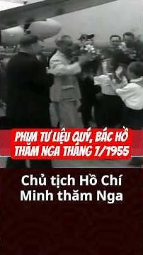 Documentary on President Ho Chi Minh’s Visit to the Soviet Union (Russia) in July 1955